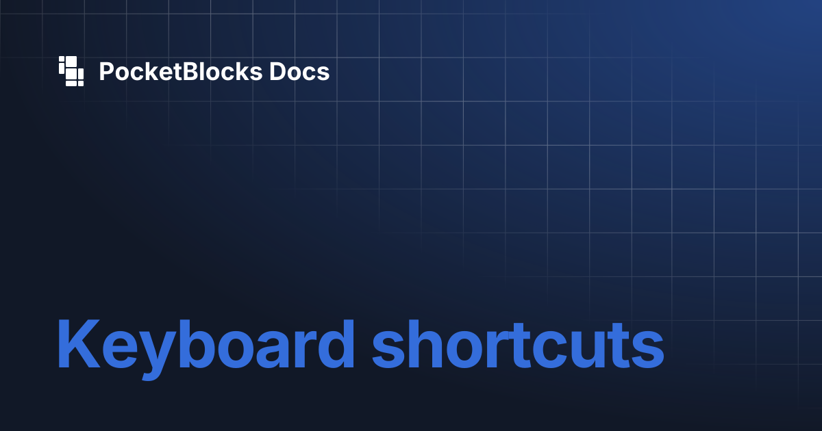 Keyboard shortcuts | PocketBlocks Docs